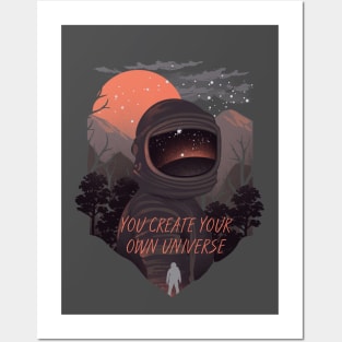 You create your own universe Posters and Art